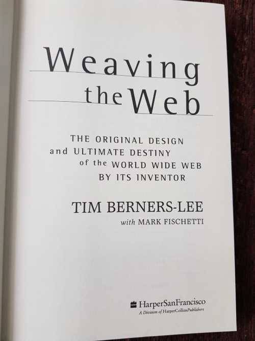 Weaving the Web, First Edition by Tim Berners-Lee