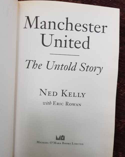Manchester United, First Edition by Ned Kelly with Eric Brown