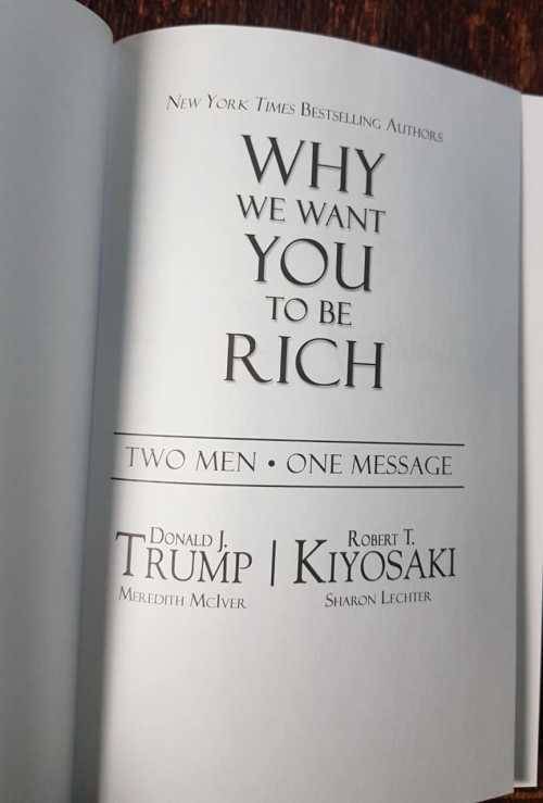 Why we want you to be Rich  - Donald Trump and Robert Kiyosaki. Hardcover