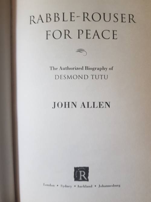 Desmond Tutu Rabble-Rouser For Peace by John Allen