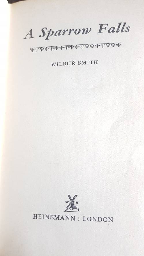 First Edition Heinemann Wilbur Smith A Sparrow Falls