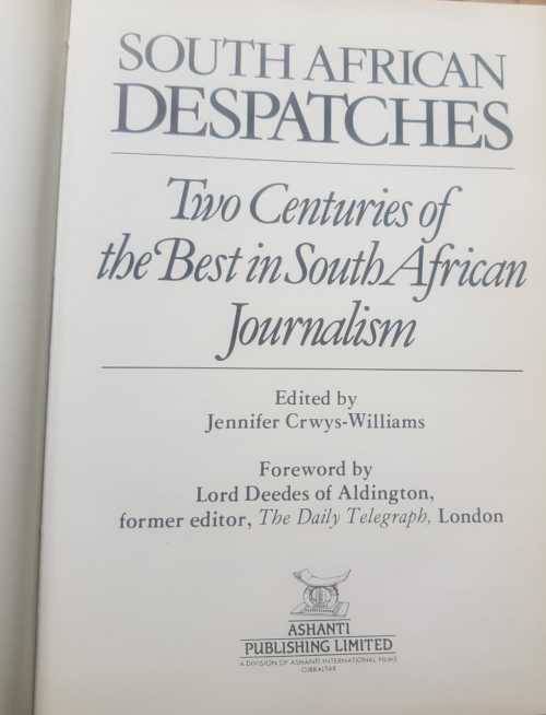 South African Dispatches Two Centuries of Best in South African Journalism Jennifer Crwys Williams
