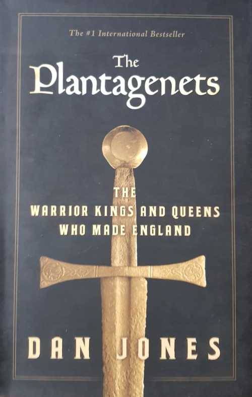The Plantagenets The warrior kings and queens who made England by Dan Jones. First Edition hardcover