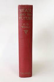 War and the Future by H. G. Wells