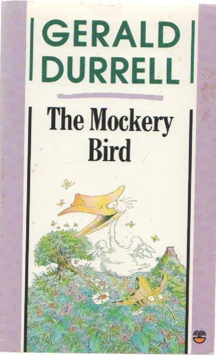 THE MOCKERY BIRD - GERALD DURRELL (2ND IMPRESSION 1990)