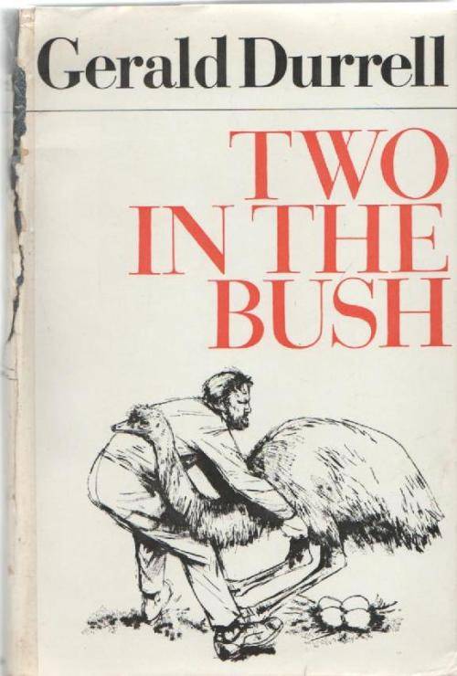 TWO IN THE BUSH - GERALD DURRELL (2 ND IMPRESSION 1966)