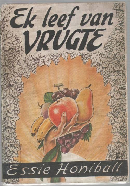 EK LEEF VAN VRUGTE - ESSIE HONIBALL (1 STE UITGAWE 1979)