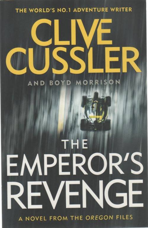 THE EMPEROR`S REVENGE - CLIVE CUSSLER (1 ST PUBLISHED 2016)
