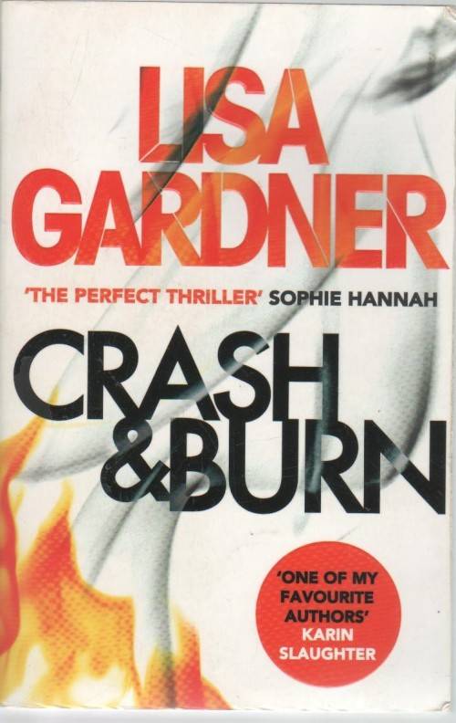 CRASH & BURN -LISA GARDNER (1 ST PUBLISHED 2015)