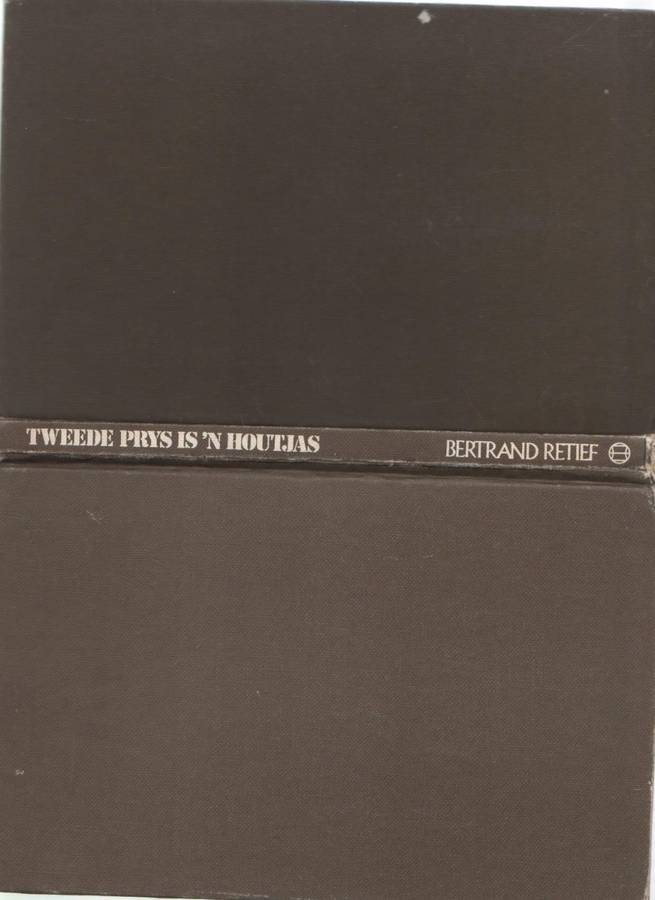 TWEEDE PRYS IS `N HOUTKIS, GRENSSTORIES UIT WAMBOLAND - BERTRAND RETIEF (1 STE UITG 1983)