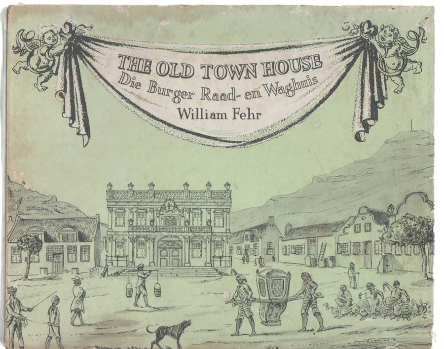 THE OLD TOWN HOUSE, DIE BURGER RAAD-EN-WAGHUIS - WILLIAM FEHR (1955)