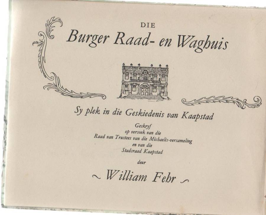 THE OLD TOWN HOUSE, DIE BURGER RAAD-EN-WAGHUIS - WILLIAM FEHR (1955)
