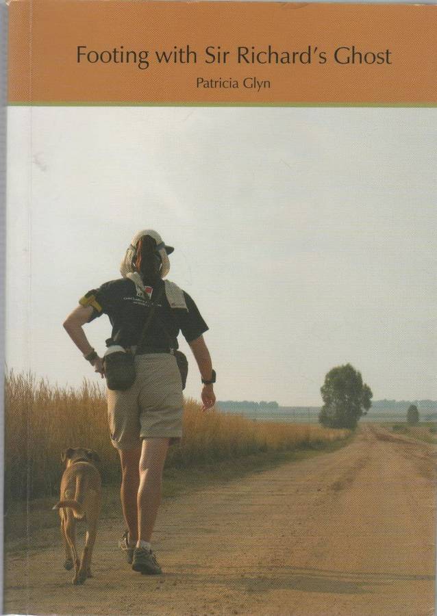 FOOTING WITH SIR RICHARD`S GHOST - PATRICIA GLYN (SIGNED, 1 ST IMPRESSION 2006)