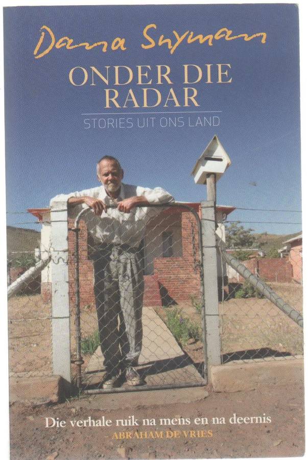 ONDER DIE RADAR , STORIES UIT ONS LAND - DANA SNYMAN (1 STE UITGAWE 2013)