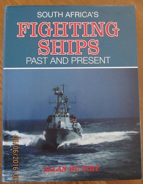 South Africa's Fighting Ships - Past and Present - Allan du Toit