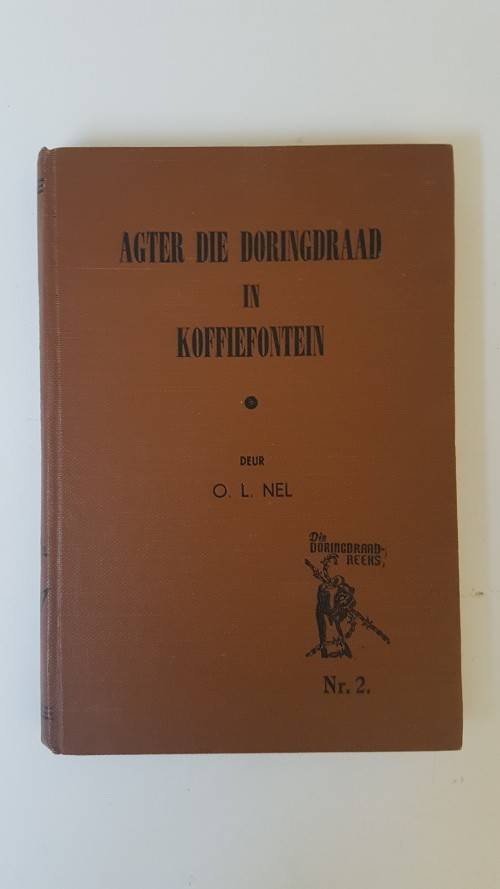 Agter die Doringdraad in Koffiefontein deur O.L. Nel