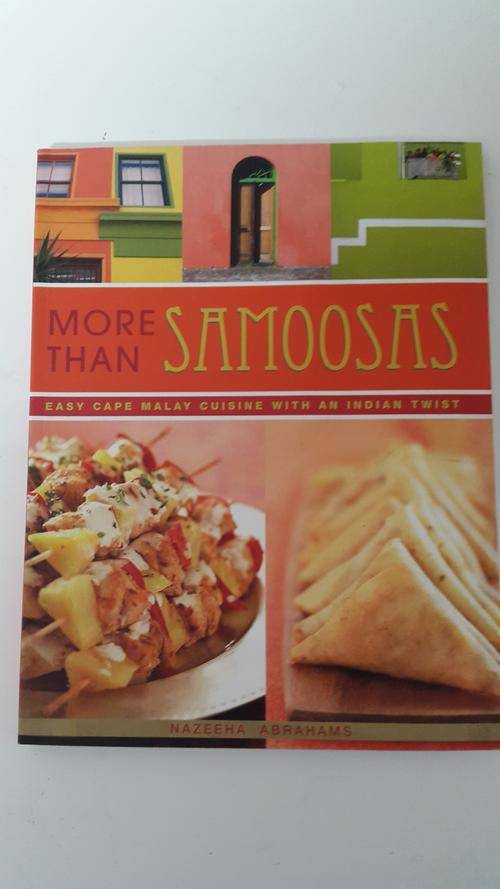 NEW! More Than Samoosas. Easy Cape Malay Cuisine With An Indian Twist by Nazeeha Adams.