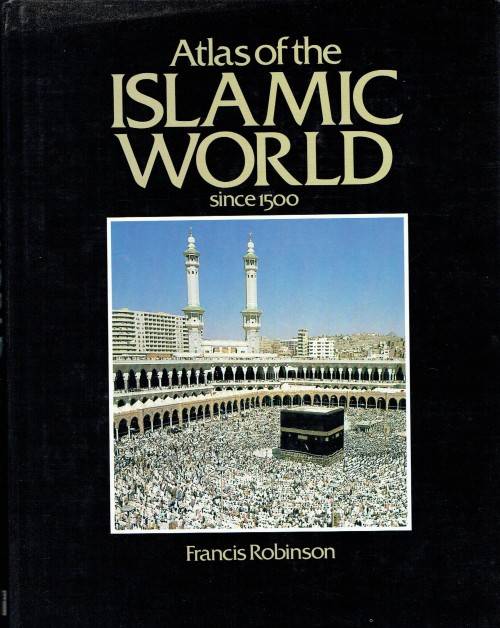 Atlas of the Islamic World Since 1500