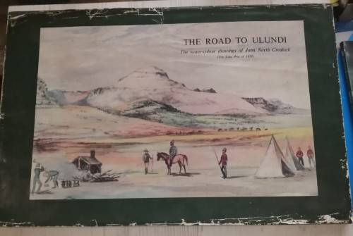 The Road To Ulundi. The water-colour drawings of John North Crealock ( The Zulu War of 1879) Ltd Ed