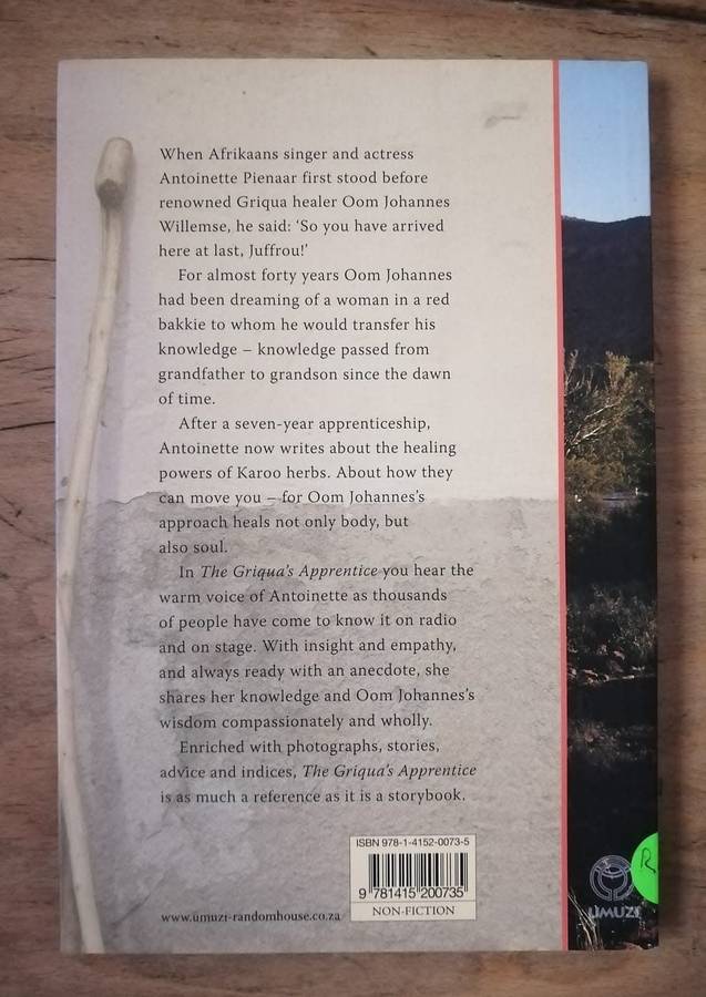 The Griqua`s Apprentice . Ancient Healing Arts of the Karoo
