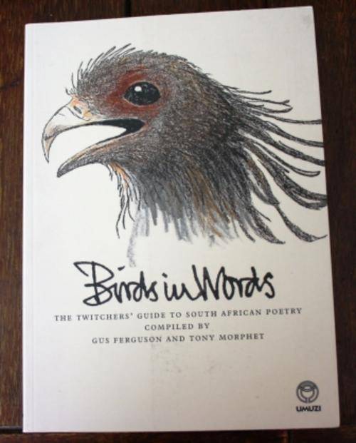 Birds In Words The Twitcher's Guide to South African Poetry compiled by G. Ferguson and T. Morphet