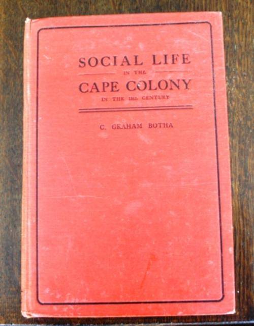 Social Life in The Cape Colony In The 18th Century - C. Graham Botha
