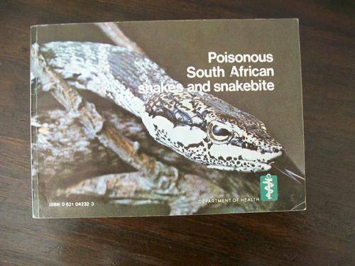 Poisonous South African snakes and snakebite / Giftige Suid-Afrikaanse slange en slangbyte.