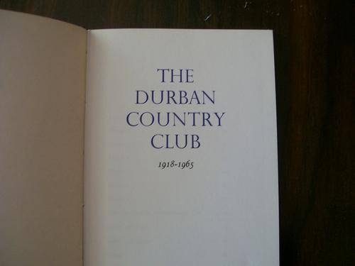 The Durban Country Club 1918 -1965 ( Golf interest )
