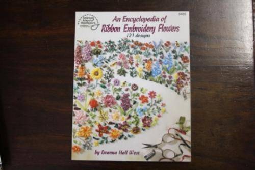 An Encyclopedia of Ribbon Embroidery Flowers, 121 designs. - Deanna hall West