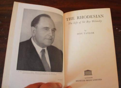 ** Inscribed by WELENSKY** The Rhodesian, The Life of Sir Roy Welensky - Don Taylor
