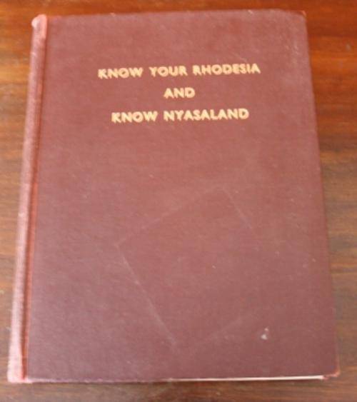 Know Your Rhodesia and Nyasaland ,300 selections from The Rhodesia Herald - N S Ferris