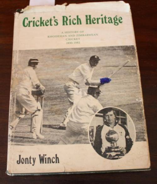 Crickets Rich Heritage, A History of Rhodesian and Zimbabwean Cricket 1890 - 1982 - Jonty Winch