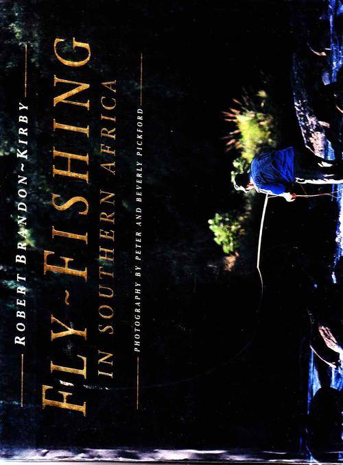FLY- FISHING IN SOUTHERN AFRICA  :  ROBERT BRANDON-KIRBY
