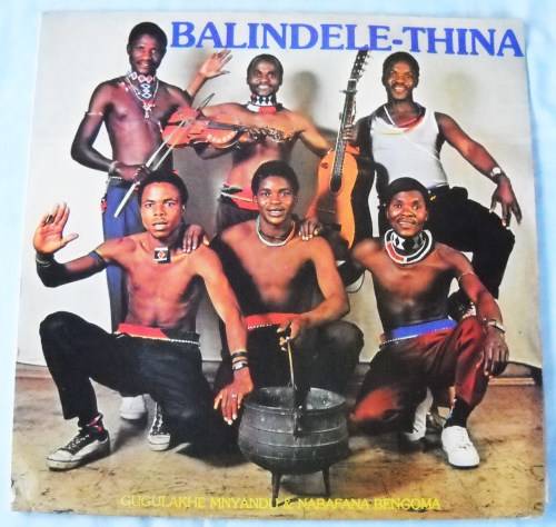 BALINDELE-THINA - GUGLAKHE MNYANDU & NABAFANA BENGOMA - LP - SOUTH AFRICA -1983 - EXC / VG+