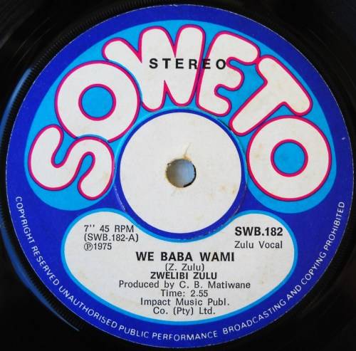 ZWELIBI ZULU - WE BABA WAMI / MAYE MAYE BABA NO MAMA - 7 SINGLE 45 - SOUTH AFRICA - EXC UNPLAYED