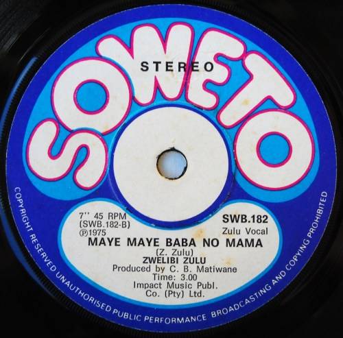 ZWELIBI ZULU - WE BABA WAMI / MAYE MAYE BABA NO MAMA - 7 SINGLE 45 - SOUTH AFRICA - EXC UNPLAYED