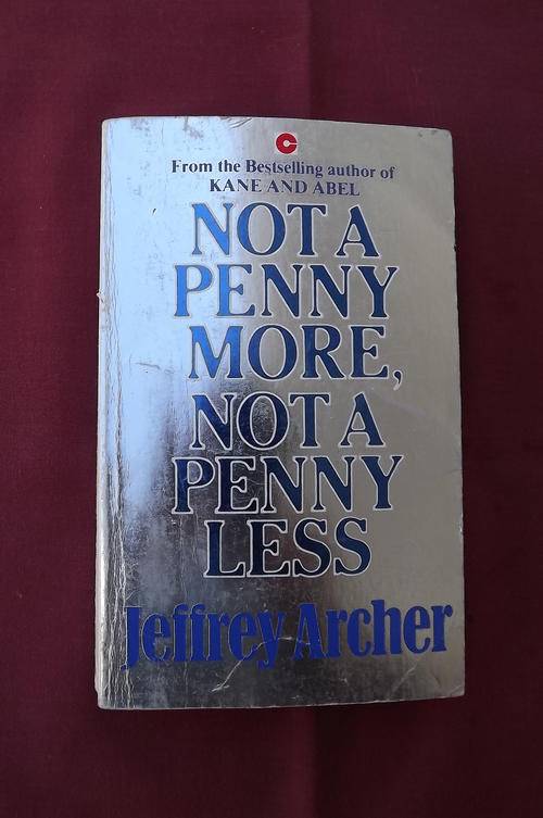 Book - Not a Penny More Not a Penny Less by Jeffrey Archer - Bestselling author of Kane and Abel