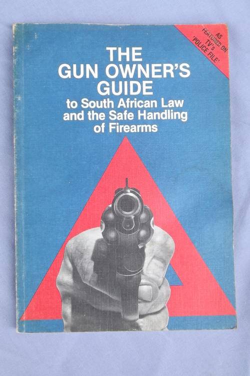 Book - The Gun Owner's Guide to SA Law and the Safe Handling of Firearms