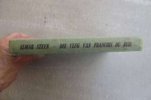 Book - Die Vlug van Francois du Buis deur Elmar Steyn. 1790 Voortrekkerpers Johannesburg