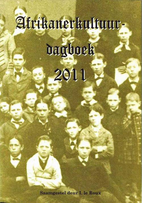 AFRIKANERKULTUURDAGBOEK 2011 - I. le Roux et al., 2010