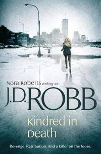 Kindred in Death - J. D. Robb / Rora Roberts
