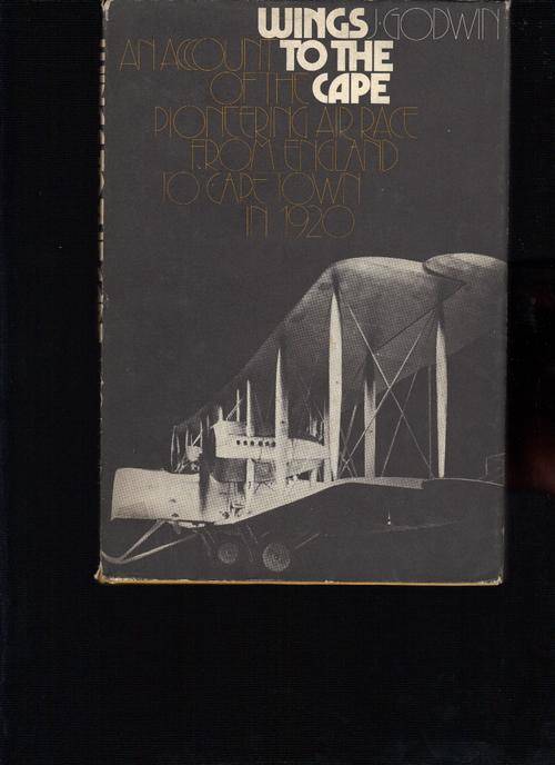 Wings to the Cape, An account  of the pioneering air race from England to Cape Town in 1920