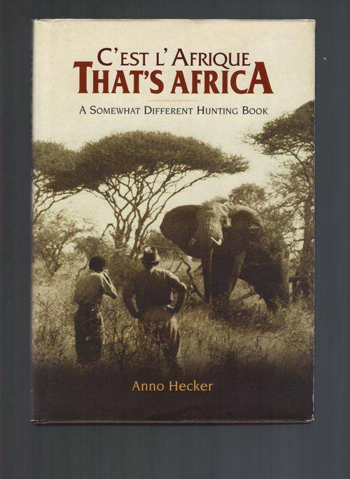 That's Africa, A somewhat Different Hunting Book (Signed)