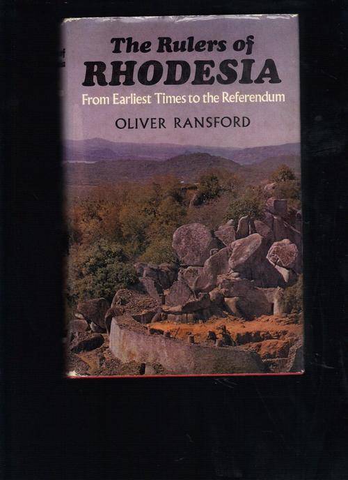 The Rulers of Rhodesia, from earliest times to the referendum