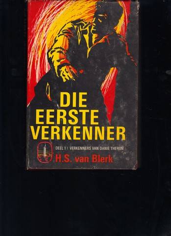 Die eerste verkenner, Deel 1 Verkenners van Danie Theron (H.S. van Blerk)
