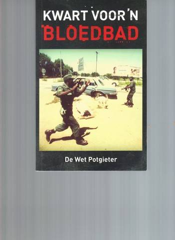 Kwart voor 'n Bloedbad (AWB Mmabatho 1994)