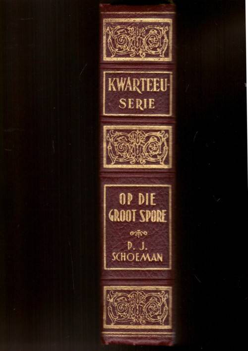 Op die groot spore -P.J. Schoeman (Kwarteeu-serie)
