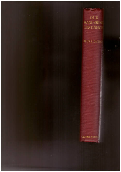 Our Wandering Continents, A Hypothesis of Continental Drifting - Alex L. Du Toit