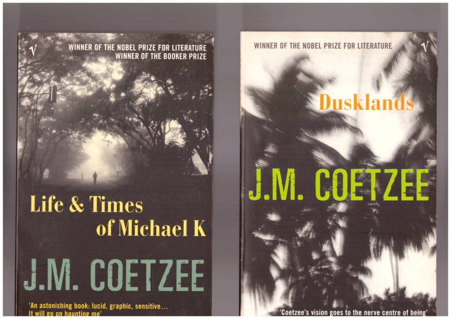 Two books by J.M. Coetzee - Life & Times of Michael K & Dusklands