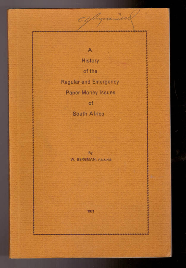 A History of the Regular and Emergency Paper Money Issues of South Africa